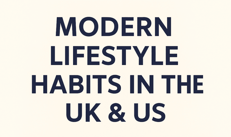 modern lifestyle habits UK US